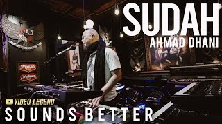 AHMAD DHANI BAND  SUDAH SOUNDS BETTER [upl. by Eitsim]