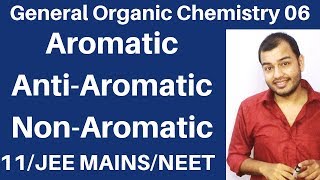 Organic Chemistry  GOC 06  Aromatic  Anti Aromatic and NonAromatic Compounds JEE MAINSNEET [upl. by Greenberg]