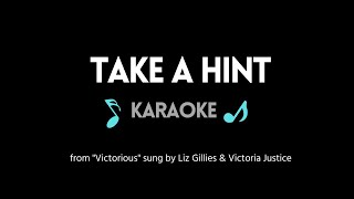 Take a Hint KARAOKE  Liz Gillies amp Victoria Justice from quotVictoriousquot [upl. by Claudianus883]