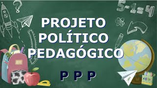 ✍ Projeto Político Pedagógico l PPP [upl. by Nileve]