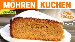 Gesunder Karottenkuchen ohne Mehl und Zucker  Low Carb Kuchen Rezept [upl. by Ecnaret245]