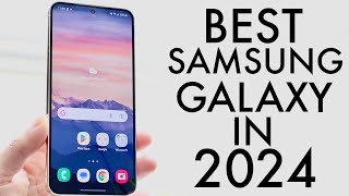 BEST Samsung Phones In 2024 [upl. by Hendon]