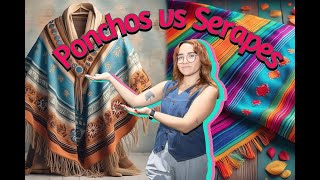 Serapes vs Ponchos Differences in Mexican Fashion [upl. by Lorri]