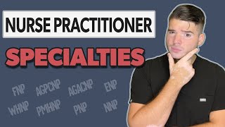 Nurse Practitioner Specialties  What are the differences [upl. by Ellivnarg]