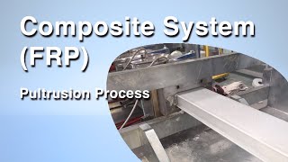 Composite System FRP  Pultrusion Process [upl. by Zippora]