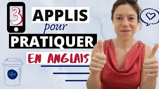 LES 3 APPLICATIONS POUR PRATIQUER L’ANGLAIS A L’ORAL  progresser en anglais grâce à la conversation [upl. by Ayerhs]