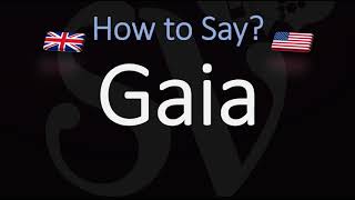 How to Pronounce Gaia CORRECTLY Meaning amp Pronunciation [upl. by Volny]