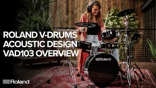 Roland VDrums Acoustic Design VAD103 Electronic Drum Kit Overview [upl. by Claiborn207]