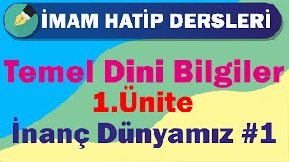 Temel Dini Bilgiler  9Sınıf  1Ünite  İnanç Dünyamız 1 [upl. by Adnirolc400]