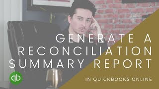 How to generate a Reconciliation Report in Quickbooks Online [upl. by Atinet]