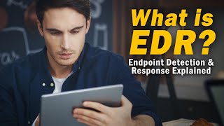 What is EDR – Endpoint Detection and Response Explained  SolutionsReview Defines [upl. by Sello]