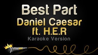 Daniel Caesar ft HER  Best Part Karaoke Version [upl. by Naval]