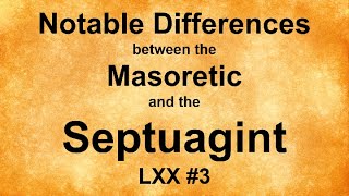 Notable Differences between the Masoretic and the Septuagint [upl. by Llezo556]