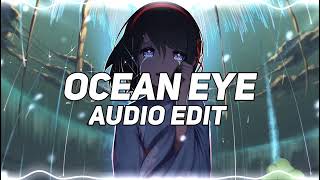 Ocean Eyes  Billie Eillish Full Edit Audio [upl. by Hanikas]