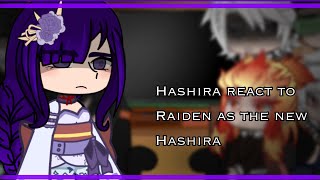 Hashira react to the new hashira as Raiden Shogun  KnyDs  AU  part 1 [upl. by Reivaj556]