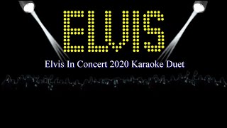 Elvis In Concert 2020 Karaoke Duet [upl. by Inkster]