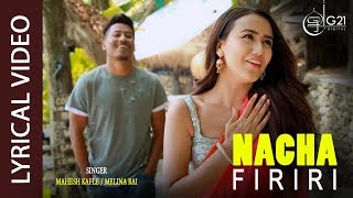 LYRICAL  Nacha Firiri  Mahesh Kafle Ft Melina Rai  EXCLUSIVE AUDIO 2019 [upl. by Amik450]