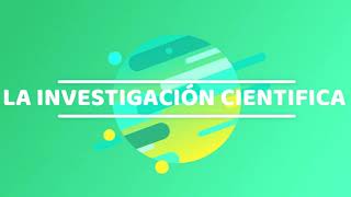 INVESTIGACIÓN CIENTÍFICA Y SUS CARACTERÍSTICAS [upl. by Loggia319]