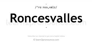 How to pronounce Roncesvalles  English pronunciation [upl. by Tartaglia261]