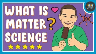 What is Matter in Science [upl. by Evante]