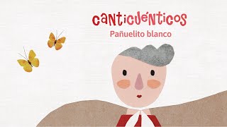 PAÑUELITO BLANCO  CANTICUÉNTICOS [upl. by Adlemi833]