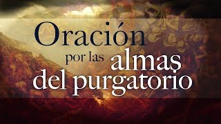 Oración por las almas del purgatorio [upl. by Aynam905]