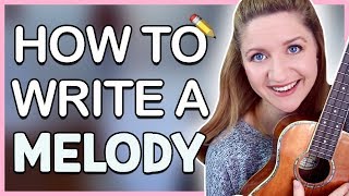 How To Write A Melody  VERY EASY TRICK Songwriting 101 [upl. by Semyaj964]