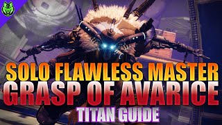 Destiny 2 Solo Flawless Master Grasp Of Avarice Guide Titan [upl. by Odlawso146]