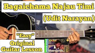 Bagaichama Najau Timi  Udit Narayan  Guitar Lesson  Easy Chords  Sukha Dukha [upl. by Wiltshire]