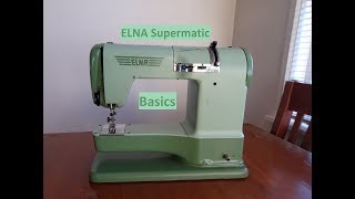 ELNA Supermatic Basics  The Beautiful Classic ELNA Sewing Machine [upl. by Ashton]