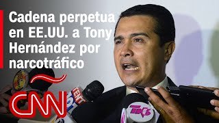 Cadena perpetua para Tony Hernández hermano del presidente de Honduras en EEUU [upl. by Avery460]