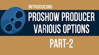 Proshow Producer Various Options Introducing Part 2 [upl. by Attener]