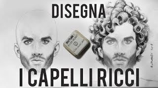 tutorial COME DISEGNARE I CAPELLI RICCI  trucchi e approfondimenti [upl. by Teevens]