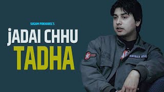 Sugam Pokharel  1MB  JADAI CHU TADHA  Official Music Video [upl. by Notsirhc]