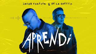 Jacob Forever ❌ De La Ghetto  Aprendi Audio Oficial [upl. by Fonz]