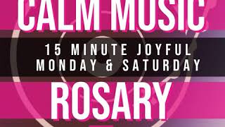 15 Minute Rosary  1  Joyful  Monday amp Saturday  CALM MUSIC 1 [upl. by Teerpnam]