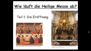 Die Heilige Messe der römischkatholischen Kirche  Wie läuft sie ab Teil 1 Die Eröffnung [upl. by Eyak994]