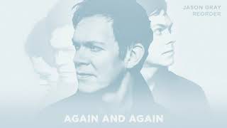 Jason Gray  quotAgain And Againquot Official Audio Video [upl. by Fulton257]