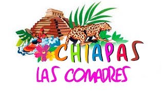 Chiapas  Las Comadres [upl. by Aseeral192]