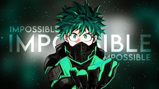 Izuku Midoriya「AMV」 Impossible [upl. by Omora]