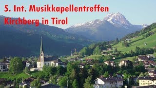 5 Int Musikkapellentreffen in Kirchberg in Tirol  Mai 2018 [upl. by Santos]