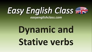 Dynamic and Stative verbs  Easy English Class [upl. by Yael209]