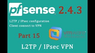 PfSense 243 L2TP  IPsec VPN configuration  pfSense Part 15 [upl. by Ennylyak]