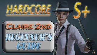 RESIDENT EVIL 2 REmake 2nd Run B Hardcore S Claire Beginners Guide [upl. by Gagnon]