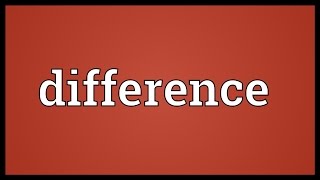 Difference Meaning [upl. by Kincaid]