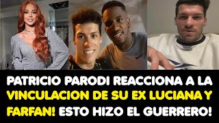 PATO PARODI REACCIONA A LA VINCULACION DE SU EX LUCIANA FUSTER Y FARFAN ESTO HIZO EL GUERRERO [upl. by Erdied]