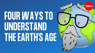 Four ways to understand the Earths age  Joshua M Sneideman [upl. by Esilahs169]