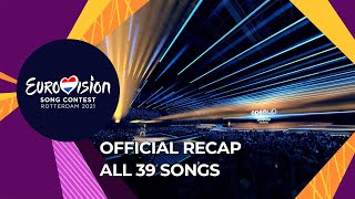 OFFICIAL RECAP All 39 songs of the Eurovision Song Contest 2021 [upl. by Tiossem72]