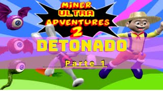 MINER ULTRA ADVENTURES 2 walkthrough1detonado [upl. by Hourihan]