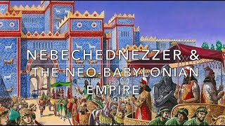 Nebechudnezzer II amp The NeoBabylonian Empire [upl. by Sugar]